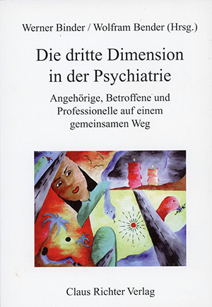 Angehörigenarbeit und Trialog Die dritte Dimension in der Psychiatrie Angehörigenarbeit in der Psychiatrie