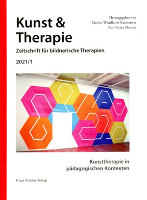 Kunst & Therapie 2021.1 Kunsttherapie in pädagogischen Kontexten