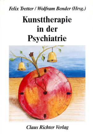 Felix Tretter / Wolfram Bender (Hrsg.) Kunsttherapie in der Psychiatrie